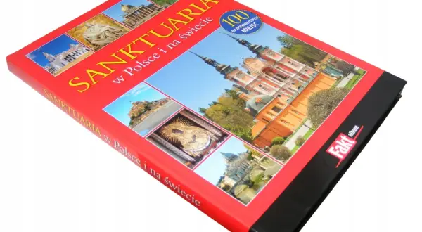 Album "Sanktuaria w Polsce i na świecie" prezentuje 100 najpiękniejszych miejsc pielgrzymkowych, w tym imponujące budowle i obrazy maryjne.