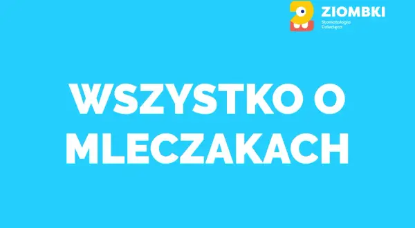 Jak wygląda ząb mleczny? Cechy, które zaskoczą każdego rodzica