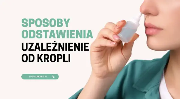 Jak wyleczyć uzależnienie od kropli do nosa? 5 kroków do wolności.