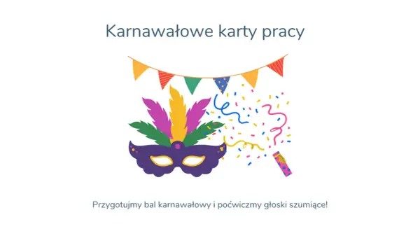 Karnawałowe karty pracy: maska, pióra, serpentyny i konfetti. Przygotujmy bal i ćwiczmy głoski szumiące!