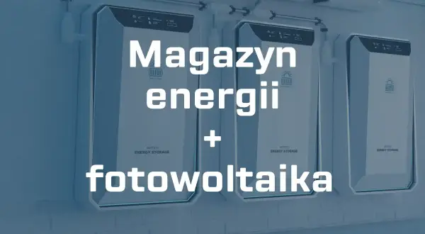 Nowoczesny magazyn energii 100 kWh i fotowoltaika. Sprawdź aktualną cenę i zacznij oszczędzać na prądzie!