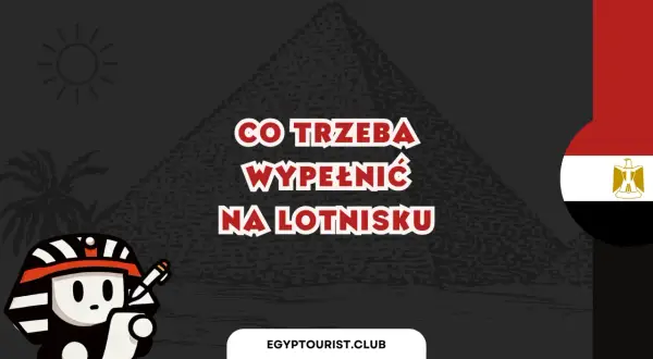 Urocza postać w stroju faraona trzyma dokument, a na tle piramidy widnieje napis "Co trzeba wypełnić na lotnisku", sugerujący formalności związane z wizą do Egiptu.