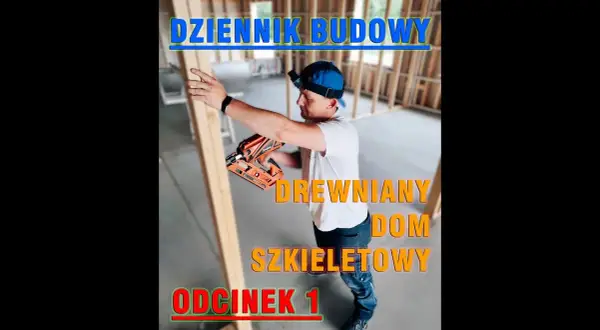 Jak zbudować dom szkieletowy - krok po kroku bez zbędnych kosztów