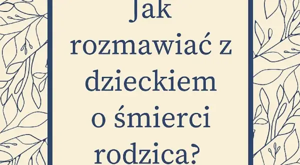 Jak rozmawiać z dzieckiem o śmierci – skuteczne metody wsparcia emocjonalnego