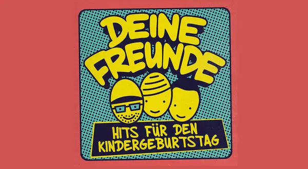 Bunte Illustration mit drei gelben Gesichtern und dem Text "DEINE FREUNDE HITS FÜR DEN KINDERGEBURTSTAG". Perfekt für Geburtstagslieder Kinder!