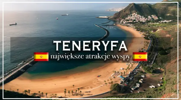 Tenerify, co zobaczyć? Plaże, góry i urokliwe miasteczka. Idealne miejsce na wakacje.