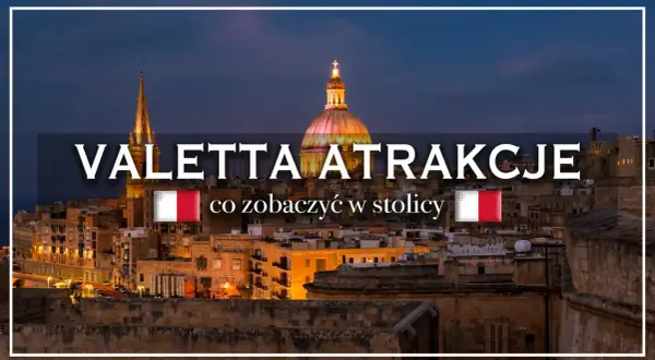 Widok nocą na Vallettę, stolicę Malty, z charakterystyczną kopułą i wieżą kościelną. Tekst informuje o atrakcjach w stolicy.