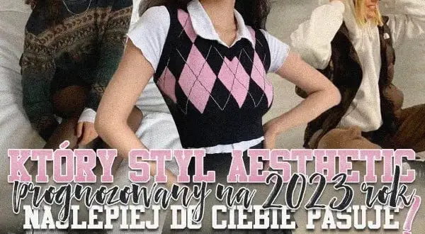 Odkryj swój styl: Quiz estetyk, który pokaże Ci kim jesteś