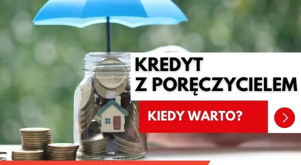 Skarbonka z domkiem i monetami pod parasolem symbolizuje bezpieczeństwo finansowe. Tekst "Kredyt z poręczycielem" sugeruje, że to rozwiązanie może pomóc w osiągnięciu stabilności.