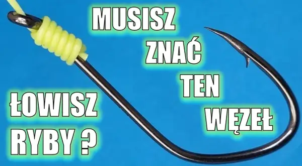 Jak zawiązać haczyk na ryby - proste techniki, które musisz znać