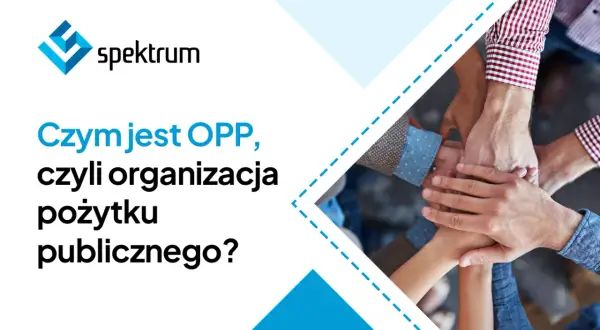 Logo "spektrum" i pytanie "Czym jest OPP, czyli organizacja pożytku publicznego?". Dłonie złączone w geście jedności.