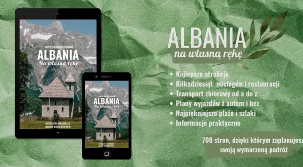 Przewodnik "Albania na własną rękę" na ekranach tabletu i telefonu. Zawiera informacje o atrakcjach, noclegach, transporcie i planach wyjazdów.