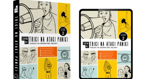 Książka i tablet z grafiką: kobieta krzyczy przez megafon, ćwicząca jogę, z zegarkiem, z dmuchanym łabędziem. Poradnik "Triki na ataki paniki" pomaga w nerwicowych objawach.