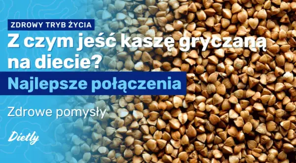 Co zawiera kasza gryczana? Poznaj jej skład i zdrowotne sekrety