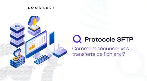 Illustration de sécurité réseau avec un serveur, un ordinateur et un routeur. Le texte "Protocole SFTP" et "Comment sécuriser vos transferts de fichiers ?" est présent.