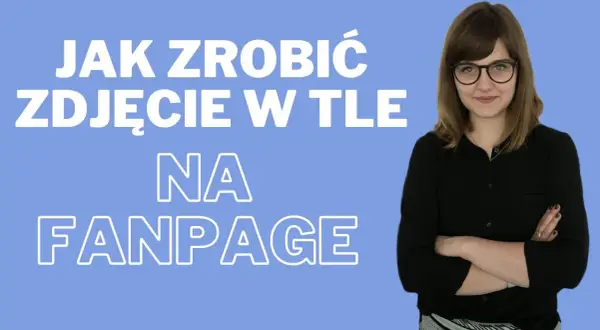 Jak zmienić zdjęcie w tle na Facebooku i uniknąć typowych błędów