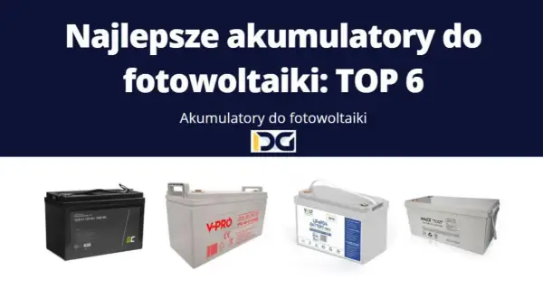 Jak wybrać najlepsze baterie do fotowoltaiki i uniknąć kosztów