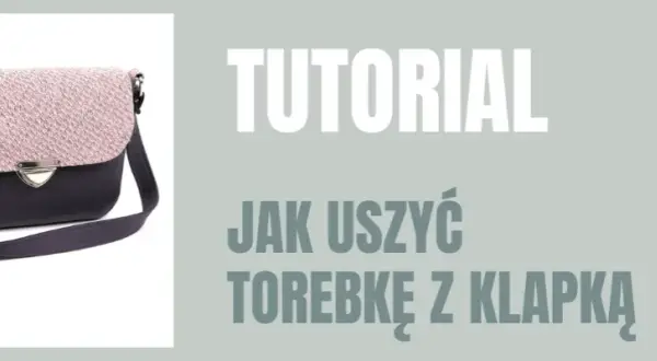Jak uszyć torebkę z klapką? Sekrety idealnego szycia