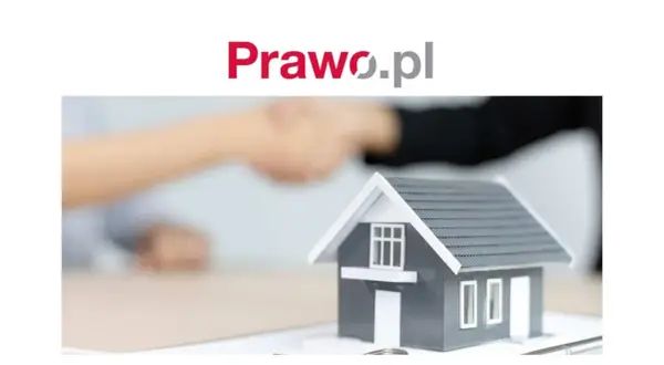 Model domu, uścisk dłoni i logo Prawo.pl. Czy to zapowiedź wywłaszczenia, czy transakcji?