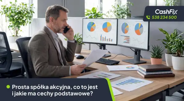 Mężczyzna rozmawia przez telefon, analizując wykresy. Czy prosta spółka akcyjna to dobry wybór dla Twojego biznesu?