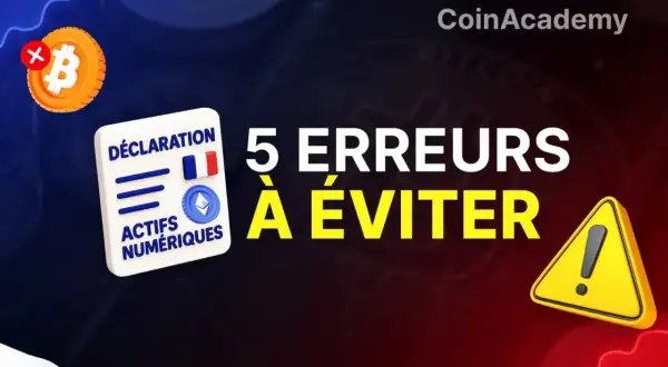 Déclaration d'actifs numériques : 5 erreurs à éviter pour l'imposition cryptomonnaie. Attention aux pièges fiscaux !