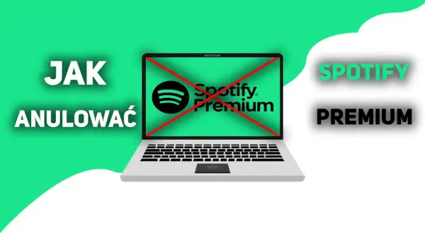 Jak anulować Spotify Premium? Pełny poradnik krok po kroku.