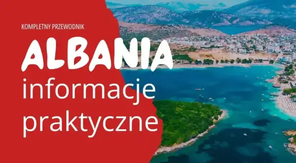 Kompletny przewodnik po Albanii. Czy do Albanii potrzebny jest paszport? Praktyczne informacje o podróży do tego pięknego kraju.