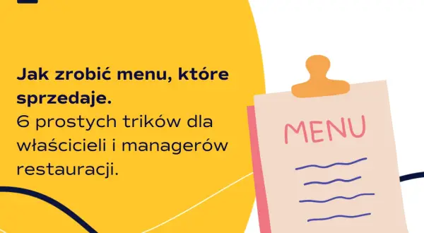 Jak zrobić menu, które sprzedaje? 6 prostych trików dla właścicieli i managerów restauracji.