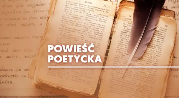 Stare księgi z piórem i napisem "POWIEŚĆ POETYCKA".