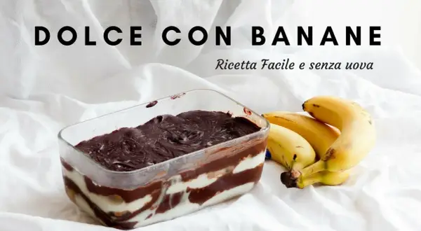 Dessert Banana e Cioccolato: Ricette Veloci e Torte Golose