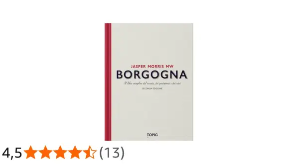 Copertina del libro "Borgogna" di Jasper Morris MW, guida completa ai vini e ai produttori della Borgogna, Francia.