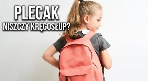 Lekki i zdrowy plecak szkolny: Jak pakować, by kręgosłup nie bolał?