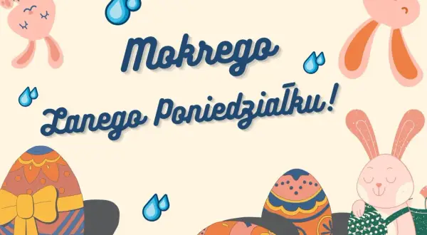 Wesołego śmigus dyngus! Zajączki i pisanki życzą mokrego lanego poniedziałku.