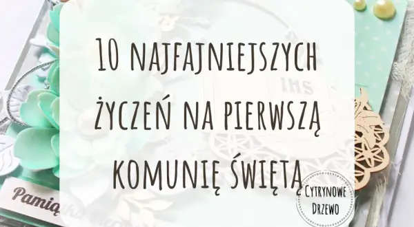 Czego się życzy na komunię? Piękne życzenia dla chłopców i dziewczynek