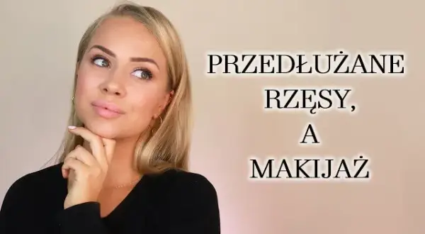 Jak malować oczy z przedłużonymi rzęsami, by ich nie uszkodzić?