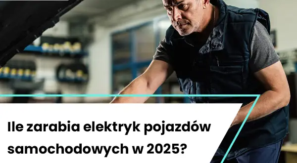 Zarobki elektryka samochodowego w Polsce: Czy to zawód z przyszłością?