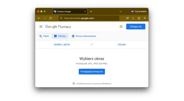 Tłumacz Google przez zdjęcie. Możesz przesłać plik JPG, JPEG lub PNG, aby przetłumaczyć tekst z obrazu.