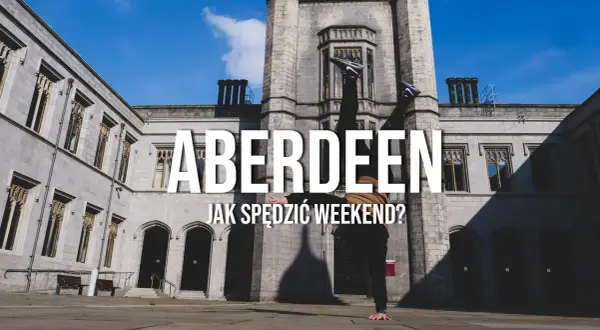 Atrakcje w Aberdeen, które musisz zobaczyć, aby nie żałować wizyty
