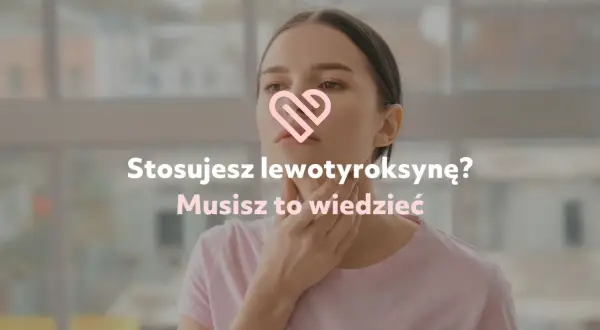 Kobieta dotyka szyi, zastanawiając się, czy przed badaniem tarczycy brać tabletkę. Napis: "Stosujesz lewotyroksynę? Musisz to wiedzieć".
