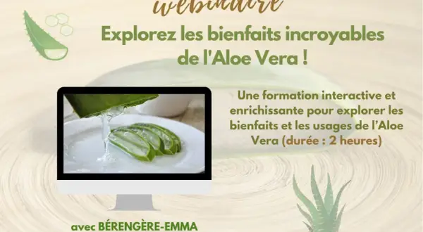 Webinaire sur les bienfaits de l'Aloe Vera. Découvrez ses vertus incroyables lors d'une formation interactive de 2h avec Bérengère-Emma.