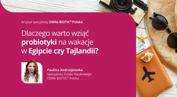 Artykuł o tym, dlaczego warto wziąć probiotyk do Tajlandii. Obok paszport, okulary i aparat fotograficzny.