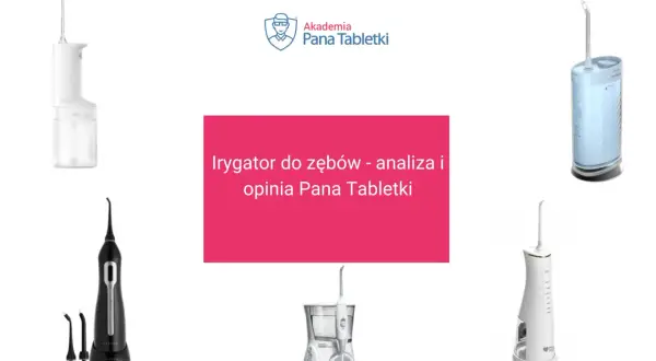 Szukasz informacji, jaki irygator do zębów wybrać? Forum Pana Tabletki analizuje różne modele, pomagając podjąć decyzję.