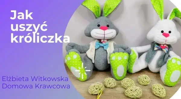 Jak uszyć królika przytulankę - proste kroki dla każdego początkującego