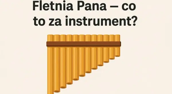 Fletnia Pana – jak grać na tym instrumencie? Zobacz, jak wygląda i jakie dźwięki wydaje.