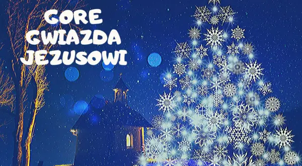 Gore, gwiazda Jezusowi! Nocne niebo, kościółek i choinka z płatków śniegu.