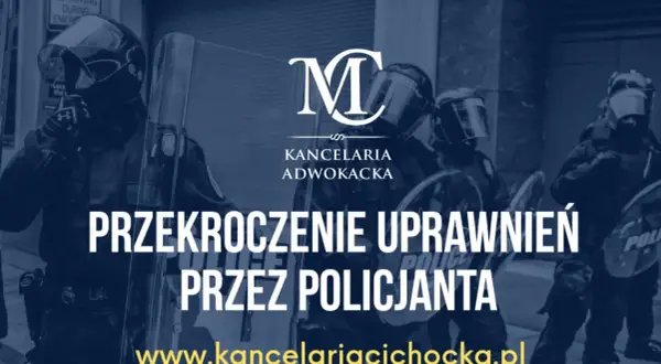Przekroczenie uprawnień przez policjanta, zgodnie z art. 15 ustawy o policji. Kancelaria adwokacka oferuje pomoc prawną.