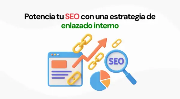Potencia tu SEO con enlaces internos. Gráfico de crecimiento, lupa con "SEO", y elementos de web.