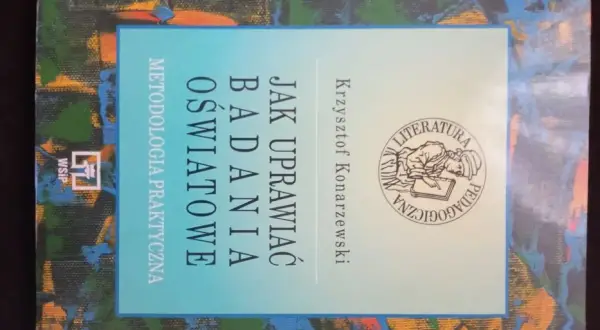 Jak uprawiać badania oświatowe według Konarzewskiego - praktyczne metody