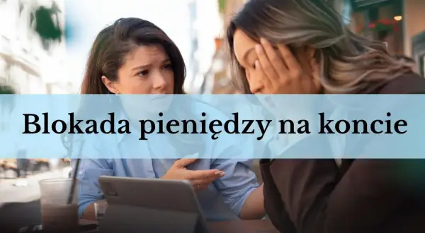 Dwie kobiety rozmawiają o tym, ile trwa blokada środków na koncie. Jedna jest zmartwiona, druga pociesza.