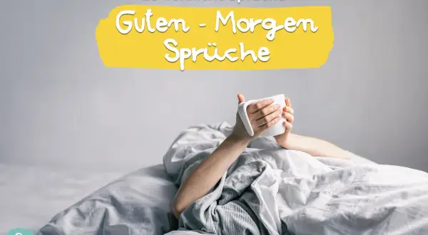Eine Person hält eine Tasse im Bett. Der Text lautet: "26 herzliche Sprüche Guten - Morgen Sprüche". Perfekt für einen guten Morgen Spruch Grundschule.